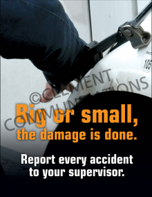 Safety poster titled "Big or Small, The Damage is Done" emphasizing that all vehicle accidents and property damage, regardless of size, must be reported and addressed.
