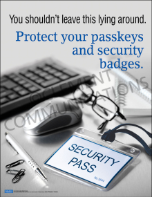 Industrial facility security safety poster titled "You shouldn't leave this lying around. Protect your passkeys and security badges."