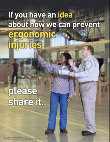 Workplace ergonomic culture and employee feedback poster titled "If you have an idea about how we can prevent ergonomic injuries, please share it."