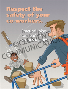 Industrial workplace safety poster titled "Respect the safety of your co-workers." highlighting the dangers and injury risks of practical jokes.