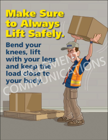 Make Sure to Always Lift Safely safety poster illustrating proper lifting techniques including bending knees, using legs, and keeping loads close.