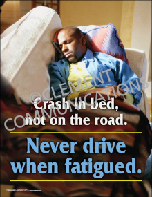 The "Never Drive While Fatigued" workplace safety poster by Clement Communications, encouraging drivers to stay rested and alert.