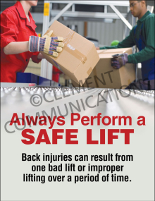 Always Perform A Safe Lift Safety Poster  featuring an educational message about how proper lifting techniques prevent acute and cumulative back injuries.