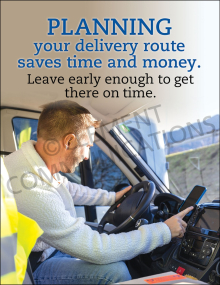 A workplace safety poster featuring a delivery driver inside a vehicle interacting with a dashboard-mounted mobile device, with text emphasizing that planning delivery routes saves time and money.