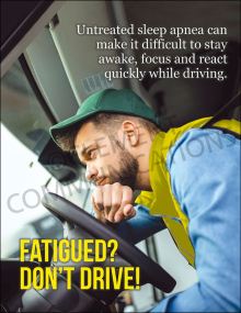 Safety poster titled "Fatigued? Don't Drive!" depicting a tired driver resting at the steering wheel of a vehicle with text warning about untreated sleep apnea.