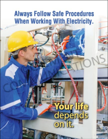 Electrical Safety – Your Life Depends on It safety poster emphasizing the importance of following safe procedures when working with electricity.