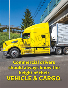 Safety poster featuring a yellow semi-truck driving under a bridge with the text "Commercial drivers should always know the height of their VEHICLE & CARGO."