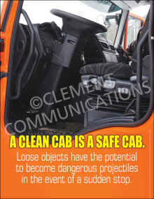 A safety poster showing the clean interior of an orange semi-truck cab with the text "A clean cab is a safe cab. Loose objects have the potential to become dangerous projectiles in the event of a sudden stop."