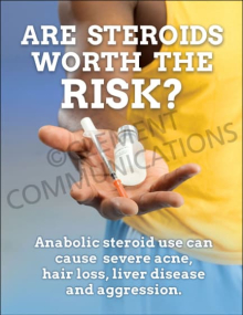 Are Steroids Worth the Risk safety poster detailing the health hazards and side effects of anabolic steroid use.
