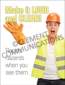 Workplace hazard communication poster titled "Make It Loud and Clear" featuring high-contrast warning text encouraging immediate reporting of workplace hazards.