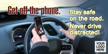 Get Off the Phone. Stay Safe on the Road, Never Drive Distracted Banner