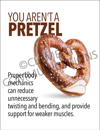 Workplace ergonomic safety poster titled "You aren't a pretzel" emphasizing proper body mechanics to reduce harmful twisting and bending.