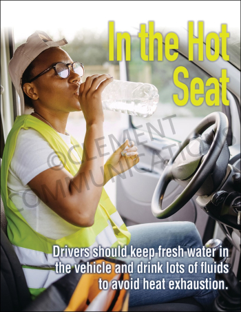 Driving safety poster titled "In the Hot Seat" showing a driver in a high-visibility vest drinking from a water bottle while seated behind the steering wheel, with text advising drivers to keep fresh water in the vehicle to avoid heat exhaustion.