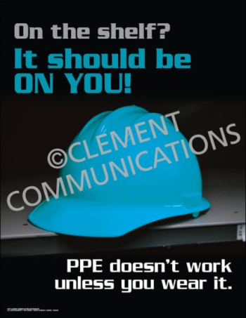 PPE Doesn't Work Unless You Wear It Safety Poster