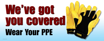 Safety reminder to wear Personal Protective Equipment (PPE) for job protection.