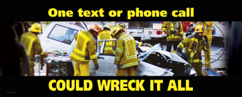 Safety reminder against distracted driving, warning that one text or phone call while driving could cause an accident.