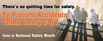 "No Quitting Time for Safety" banner, emphasizing safety as a 24/7 commitment on and off the job.