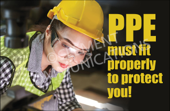 Proper fit of Personal Protective Equipment (PPE) is crucial for maximum protection and employee safety.