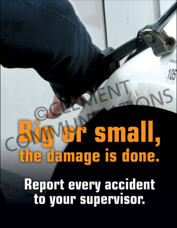 Safety poster titled "Big or Small, The Damage is Done" emphasizing that all vehicle accidents and property damage, regardless of size, must be reported and addressed.