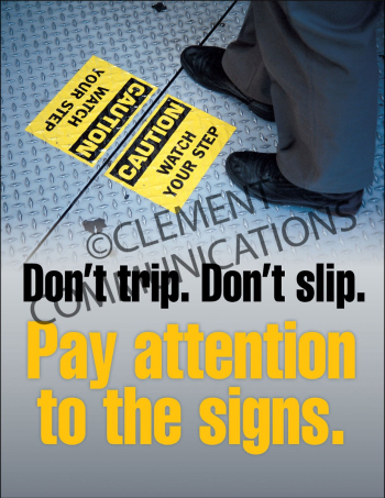 Industrial slip and trip prevention poster titled "Don't Trip. Don't Slip." emphasizing floor sign awareness, clear aisles, and wire management.