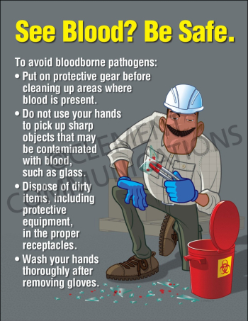 Biohazard safety compliance poster titled "See Blood? Be Safe." outlining correct handling, cleanup, and PPE rules for bloodborne pathogen exposure.