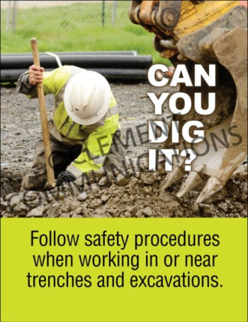 Construction site safety poster titled "Can you dig it? Follow safety procedures when working in or near trenches and excavations." detailing OSHA hazard guidelines.