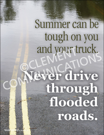 The "Never Drive Through Flooded Roads" safety poster by Clement Communications, illustrating flood driving hazards.